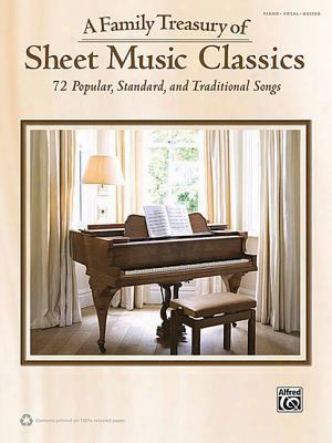 A Family Treeasury Of Sheet Music Classics: 72 Popular, Standard, And Traditional Songs