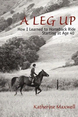A Leg Up: How I Learned To Horseback Ride Starting At Age 40