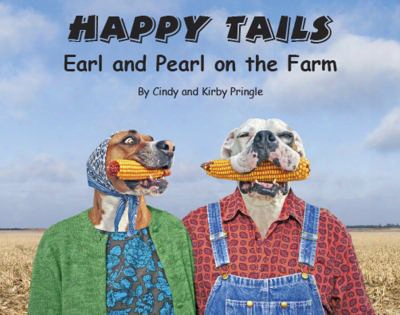 Happy Tails: Earl And Pearl On The Farm