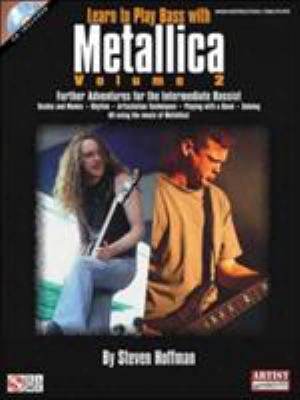 Learn To Play Bass With Metallica - Volume 2: Further Adventures For The Intermediate Bassist