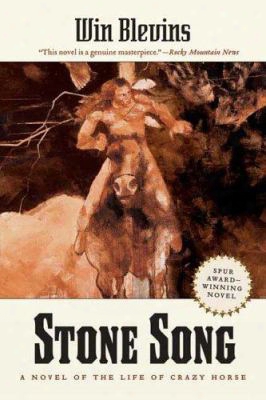 Stone Song: A Novel Of The Life Of Crazy Horse