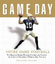 Notre Dame Football: The Greatest Games, Players, Coaches, and Teams in the Glorious Tradition of Fighting Irish Football