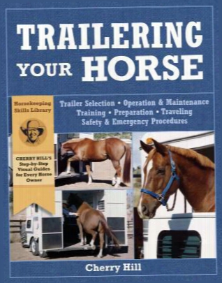 Trailering Your Horse: A Visual Guide To Safe Training And Traveling