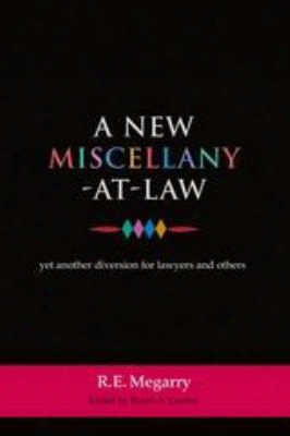 A New Miscellany-at-law: Still Another Diversion For Lawyers And Others