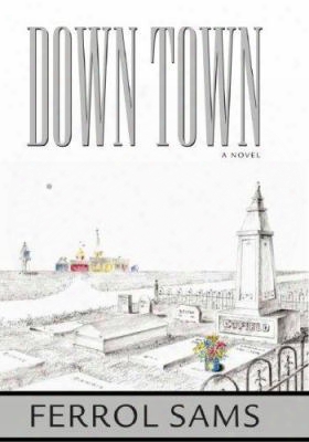 Down Town: The Journal Of James Aloysius Holcombe, Jr. For Ephraim Holcombe Mookinfoos