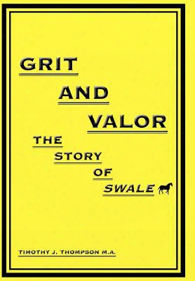 Grit And Valor: The Story Of Swale