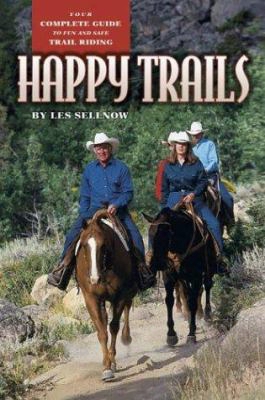 Happy Trails: Your Complete Guide To Fun And Safe Trail Riding