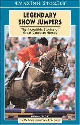 Legendary Show Jumpers: The Incredible Stories Of Great Canadian Horse$