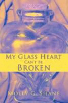My Glass Heart Can't Be Broken