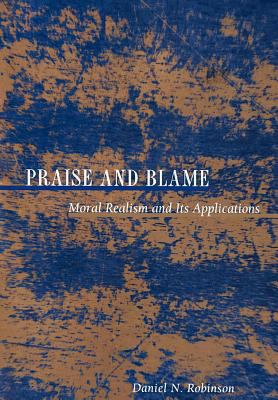 Praise And Blame: Moral Realism And Its Application