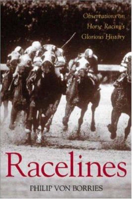 Racelines: Observations On Horse Racing's Glorious History