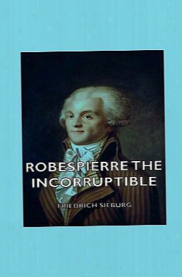 Robespierre The Incorruptible