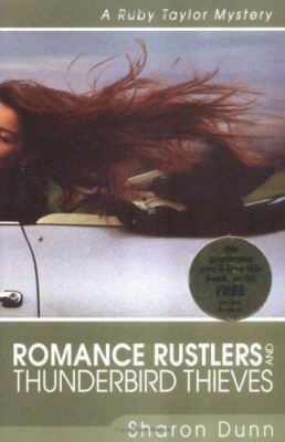 Romance Rustlers And Thunderbird Thieves: A Ruby Taylor Mystery