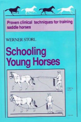 Schooling Young Horses: Proven Clinical Techniques For Training Saddle Horses