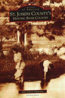 St. Joseph County's Historic River Country