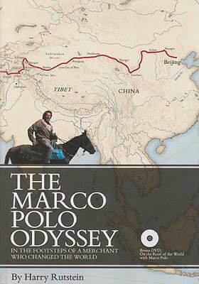 The Marco Polo Odyssey: In The Footsteps Of A Merchant Who Changed The World [with Dvd]