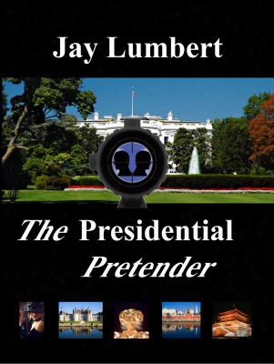The Presidential Pretender