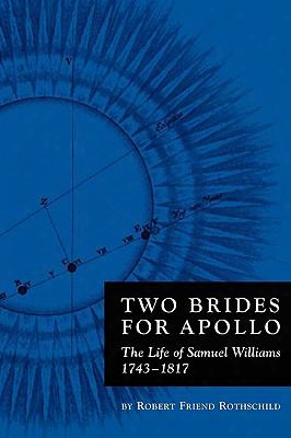 Two Brides For Apollo: The Life Of Samuel Williams (1743-1817)