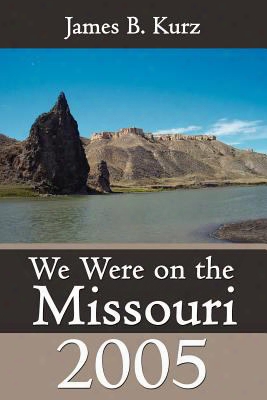 We Were On The Missouri, 2005