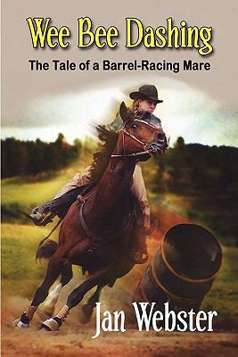 Wee Bee Dashing: The Tale Of A Barrel-racing Mare
