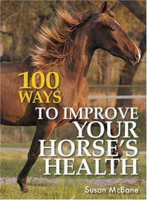 100 Ways To Improve Your Horseas Health