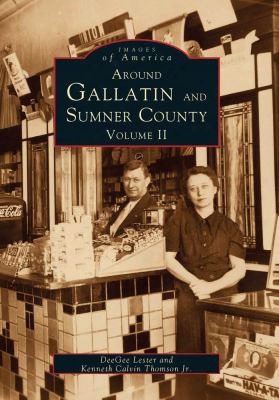 Around Gallatin And Sumner County, Volume 2