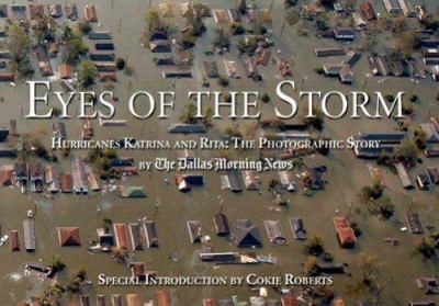 Eyes Of The Storm: Hurricanes Katrina And Rita: The Photographic Story