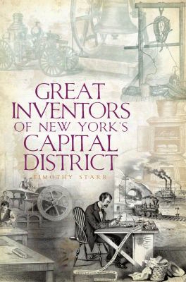 Great Inventors Of New York's Capital District