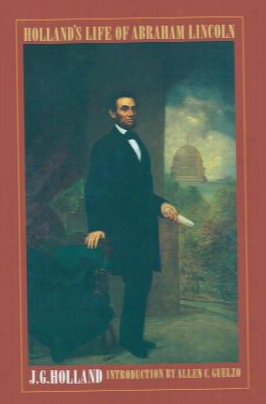 Holland's Life Of Abraham Lincoln