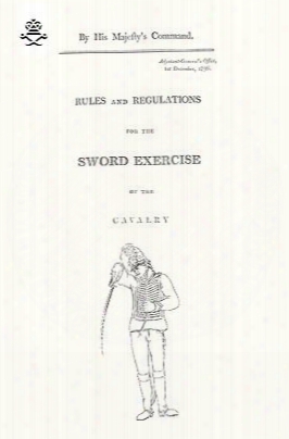 Rules And Regulations For The Sword Exercise Of The Cavalry 1796