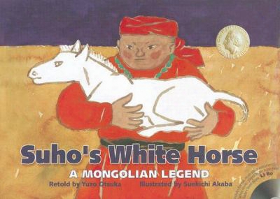 Suho's White Horse: A Mongolian Legend [with Cd]