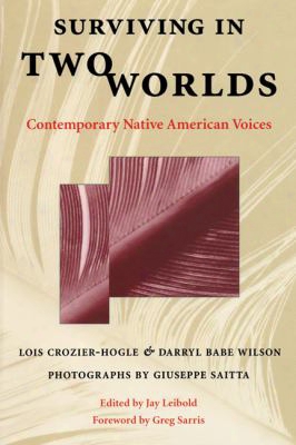 Surviving In Two Worlds: Contemporary Native American Voices