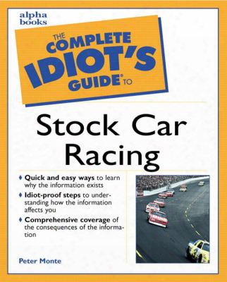 The Complete Idiot's Guide To Stock Car Racing