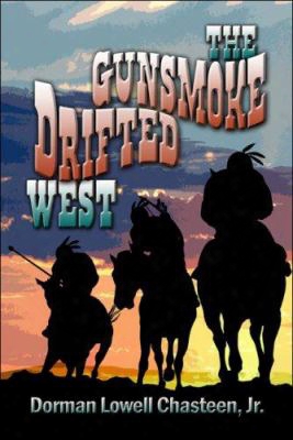 The Gunsmoke Drifted West