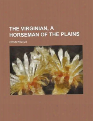 The Virginian, A Horseman Of The Plains