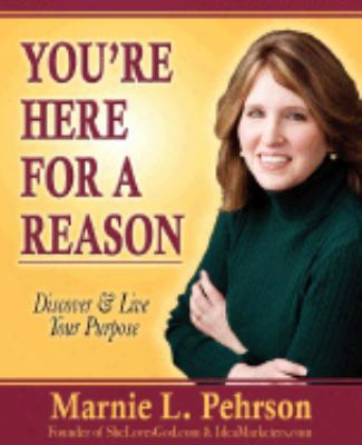 You're Here For A Reason: Discover & Live Your Purpose