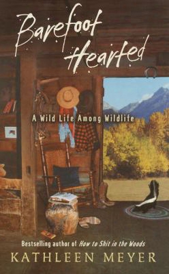 Barefoot-hearted: A Wild Life Among Wildliffe
