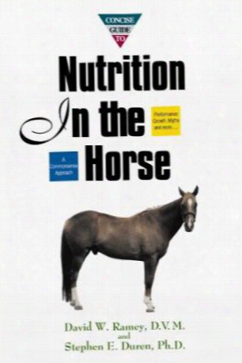 Concise Guide To Nutrition In The Horse
