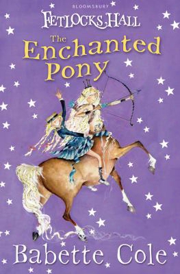 Fetlocks Hall 4: The Enchanted Pony