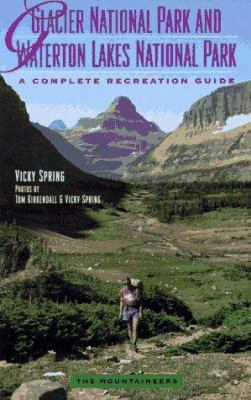 Glacier National Park And Waterton Lakes National Park: A Recreation Guide