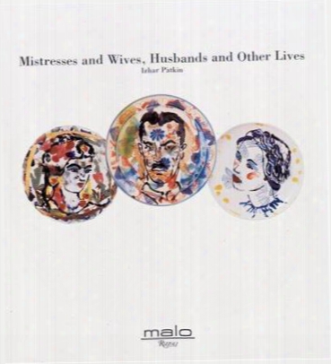 Mistresses & Wives, Husbands And Other Lives