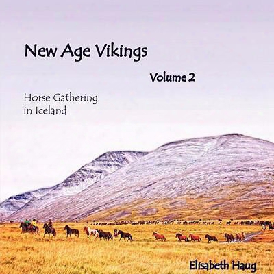 New Age Vikings Volume 2, Horsegathering In Iceland