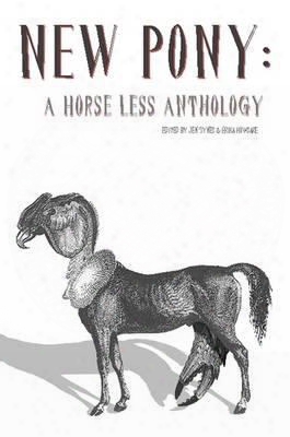 New Pony: A Horse Less Anthology