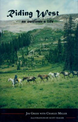 Riding West: An Outfitter's Life