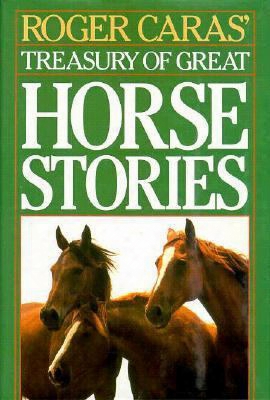 Roger Caras' Treasury Of Great Horse Stories