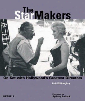 The Star Makers: On Set With Hollywood's Greatest Directors