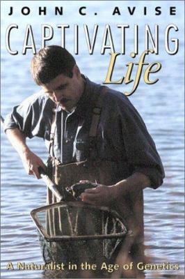 Captivating Life: A Naturalist In The Age Of Genetics