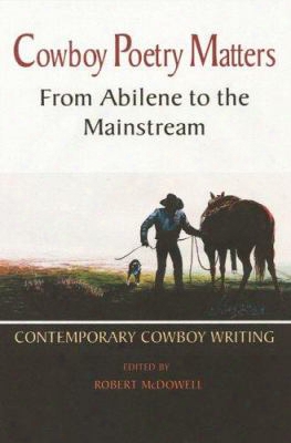 Cowboy Poetry Matters: From Abilene To The Mainstream: Contemporary Cowboy Writing
