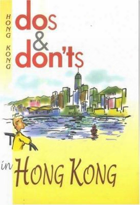 Dos & Don'ts In Hong Kong