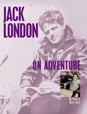 Jack London On Adventure